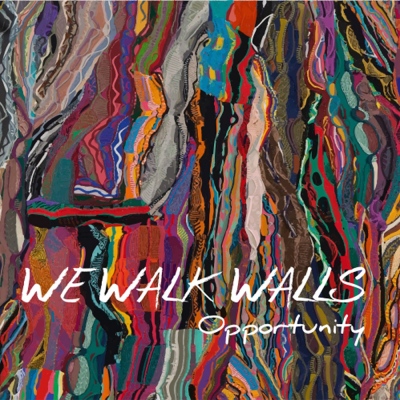 We Walk Walls – Opportunity